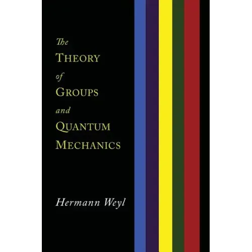 The Theory of Groups and Quantum Mechanics