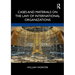 Cases and Materials on the Law of International Organizations