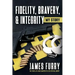Fidelity, Bravery, & Integrity: My Story: The True Life and Career of a FBI Special Agent