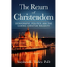 The Return of Christendom: Demography, Politics, and the Coming Christian Majority