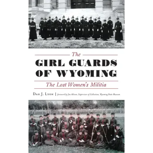 The Girl Guards of Wyoming: The Lost Women's Militia