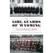 The Girl Guards of Wyoming: The Lost Women's Militia