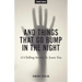 And Things That Go Bump In The Night: 13 Chilling Stories To Scare You