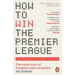 How to Win the Premier League: The Inside Story of Football's Data Revolution