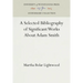 A Selected Bibliography of Significant Works about Adam Smith