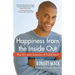 Happiness from the Inside Out: The Art and Science of Fulfillment