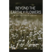 Beyond the Earthly Flowers: A Collection of Poetry