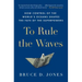 To Rule the Waves: How Control of the World's Oceans Shapes the Fate of the Superpowers