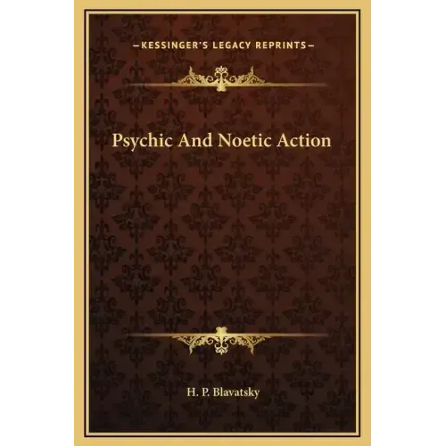 Psychic and Noetic Action