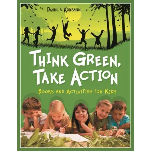 Think Green, Take Action: Books and Activities for Kids