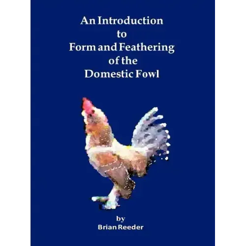 An Introduction to Form and Feathering of the Domestic Fowl
