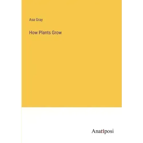 How Plants Grow