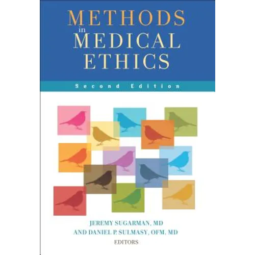 Methods in Medical Ethics: Second Edition