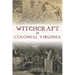 Witchcraft in Colonial Virginia