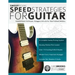 Sweep Picking Speed Strategies for Guitar: Essential Guitar Techniques, Arpeggios and Licks for Total Fretboard Mastery