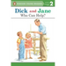 Dick and Jane: Who Can Help?