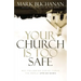 Your Church Is Too Safe: Why Following Christ Turns the World Upside-Down