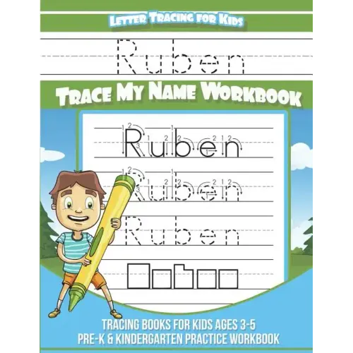 Ruben Letter Tracing for Kids Trace my Name Workbook: Tracing Books for Kids ages 3 - 5 Pre-K & Kindergarten Practice Workbook