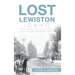 Lost Lewiston, Idaho: Elegies and Bygone Places