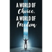 A World of Choice, A World of Freedom