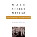 Main Street Mystics: The Toronto Blessing and Reviving Pentecostalism