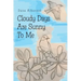 Cloudy Days Are Sunny to Me