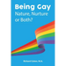 Being Gay: Nature, Nurture or Both?
