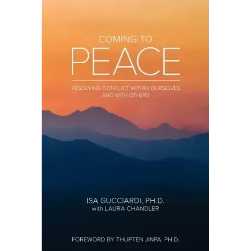 Coming to Peace: Resolving Conflict Within Ourselves and With Others