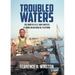 Troubled Waters: The Diary of a U.S. Navy Master at Arms on an Iraqi Oil Platform