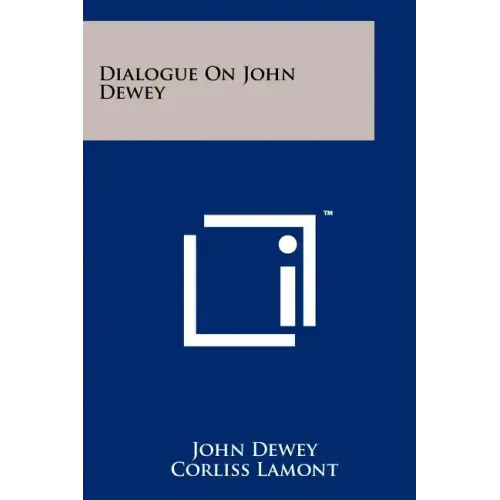 Dialogue On John Dewey