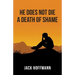 He Does Not Die a Death of Shame