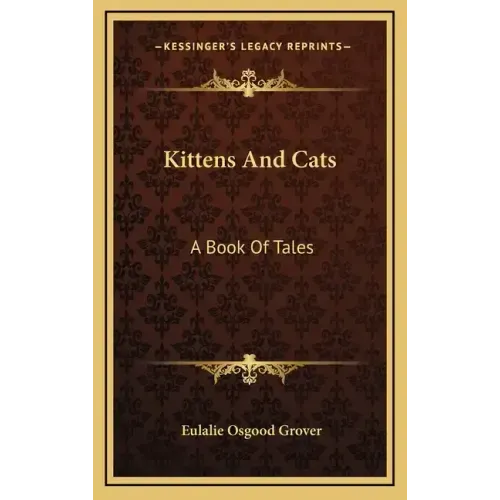 Kittens and Cats: A Book of Tales