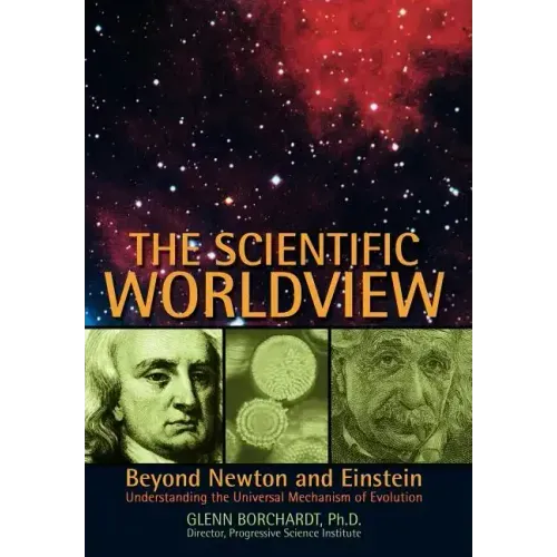 The Scientific Worldview: Beyond Newton and Einstein