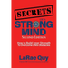 SECRETS of a Strong Mind (2nd edition): How to Build Inner Strength to Overcome Life's Obstacles