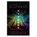 Chakras for Beginners: Learn Everything on Balancing Chakras, Mantras and Strengthening Auras Today