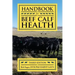 Handbook for Beef Calf Health