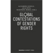 Global Contestations of Gender Rights