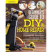 Beginner's Guide to DIY & Home Repair: Essential DIY Techniques for the First Timer