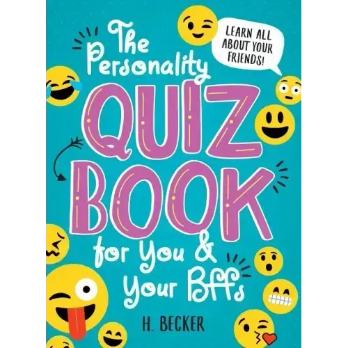 The Personality Quiz Book for You and Your Bffs: Learn All about Your Friends!