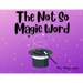 The Not So Magic Word