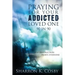 Praying for Your Addicted Loved One: 90 in 90