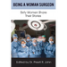 Being A Woman Surgeon: Sixty Women Share Their Stories