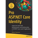 Pro ASP.NET Core Identity: Under the Hood with Authentication and Authorization in ASP.NET Core 5 and 6 Applications