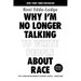 Why I'm No Longer Talking to White People about Race