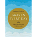 Awaken Every Day: 365 Buddhist Reflections to Invite Mindfulness and Joy