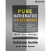 Pure Mathematics for Beginners - Solution Guide