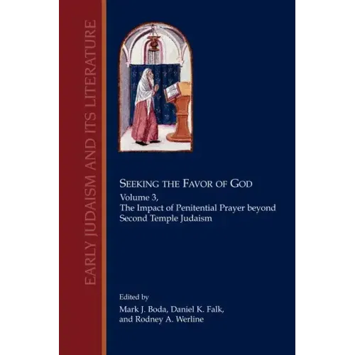 Seeking the Favor of God, Volume 3: The Impact of Penitential Prayer beyond Second Temple Judaism