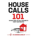Housecalls 101: The Only Book You Will Ever Need To Start Your Housecall Practice