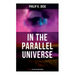 In the Parallel Universe - 4 SF Tales in One Edition: Adjustment Team, The Defenders, The Unreconstructed M & Breakfast at Twilight