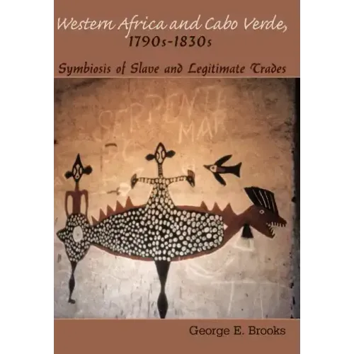 Western Africa and Cabo Verde, 1790s-1830s: Symbiosis of Slave and Legitimate Trades